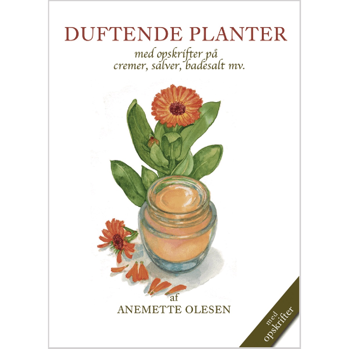 Koustrup & Co. - Bog "Duftende planter til cremer og sæbe"